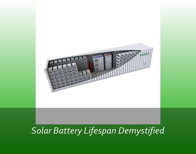 Solar Battery Lifespan Demystified